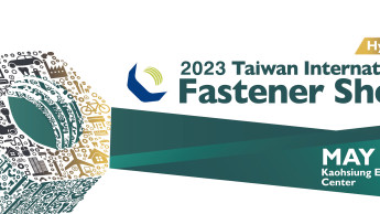 Next edition of Fastener Taiwan to be held in May 2023